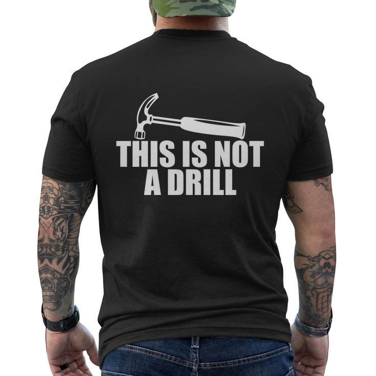 This Is Not A Drill Funny Men's Crewneck Short Sleeve Back Print T-shirt