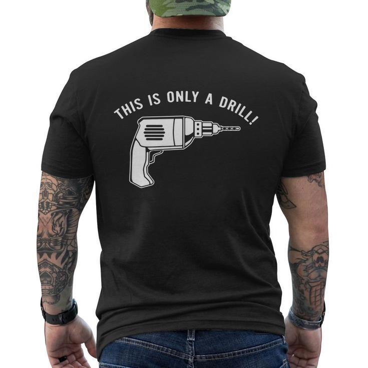 This Is Only A Drill Men's Crewneck Short Sleeve Back Print T-shirt