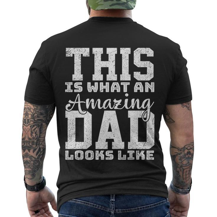 This Is What An Amazing Dad Looks Like Gift Men's Crewneck Short Sleeve Back Print T-shirt