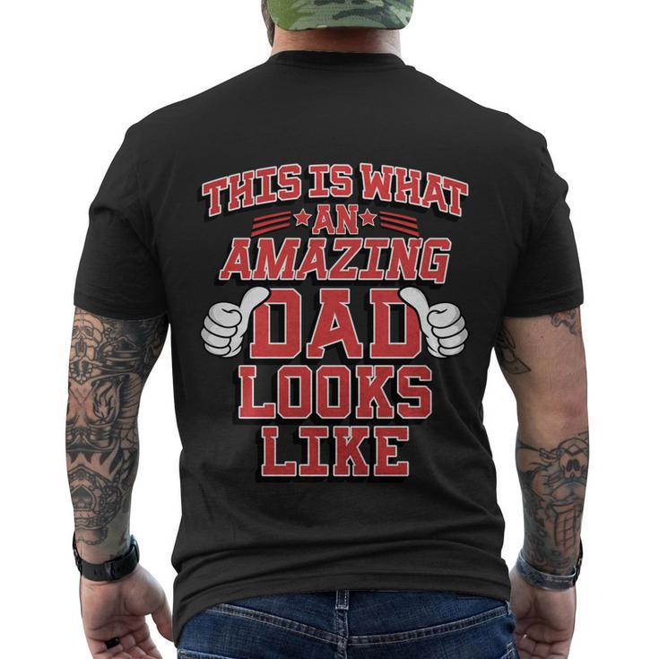 This Is What An Amazing Dad Looks Like Gift Men's Crewneck Short Sleeve Back Print T-shirt
