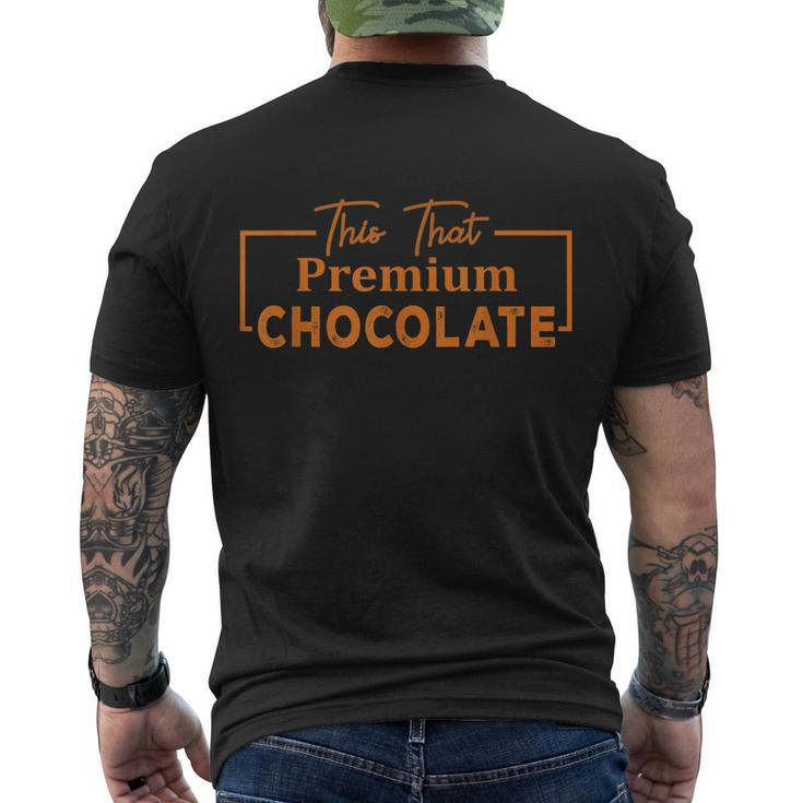 This That Premium Chocolate Funny Chocolate Lovers Men's Crewneck Short Sleeve Back Print T-shirt