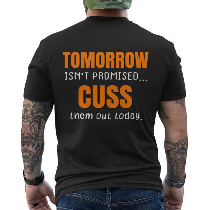 Tomorrow Isnt Promised Cuss Them Out Today Funny Meaningful Gift Men's Crewneck Short Sleeve Back Print T-shirt