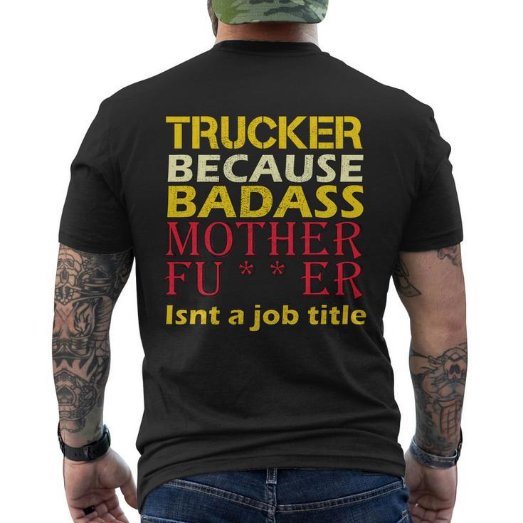 Trucker Badass Job Title Men's Crewneck Short Sleeve Back Print T-shirt