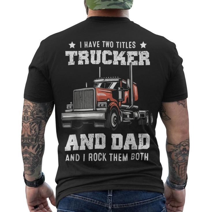 Trucker Trucker And Dad Quote Semi Truck Driver Mechanic _ V4 Men's T-shirt Back Print
