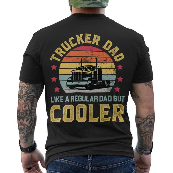 Trucker Trucker Dad Truckers Truck Driver Trucking Father S Men's T-shirt Back Print