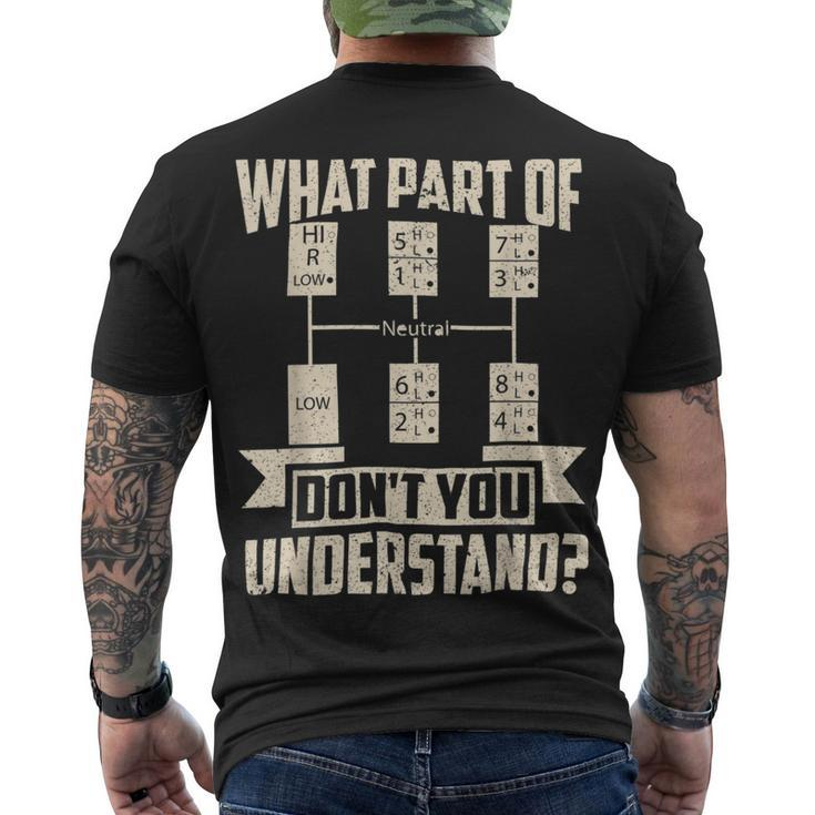 Trucker Trucker What Dont You Understand Man Truck Driver Men's T-shirt Back Print