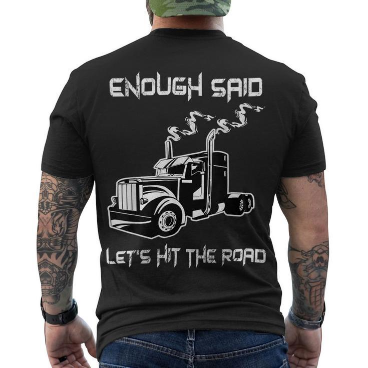 Trucker Trucker Enough Said Lets Hit The Road Truck Driver Trucking Men's T-shirt Back Print