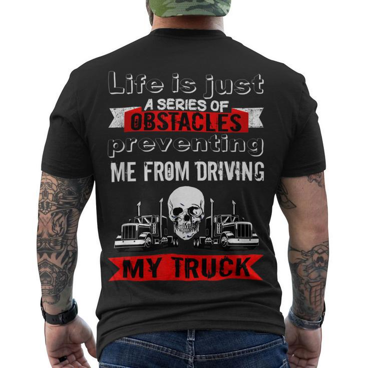 Trucker Trucker Lifes A Series Of Obstacles Truck Driver Trucking Men's T-shirt Back Print