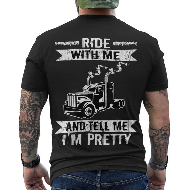 Trucker Trucker Ride With Me Truck Driver Trucking Men's T-shirt Back Print