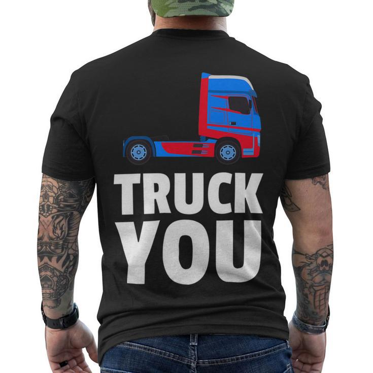 Trucker Truck You Trucker Big Rig Trucking Men's T-shirt Back Print