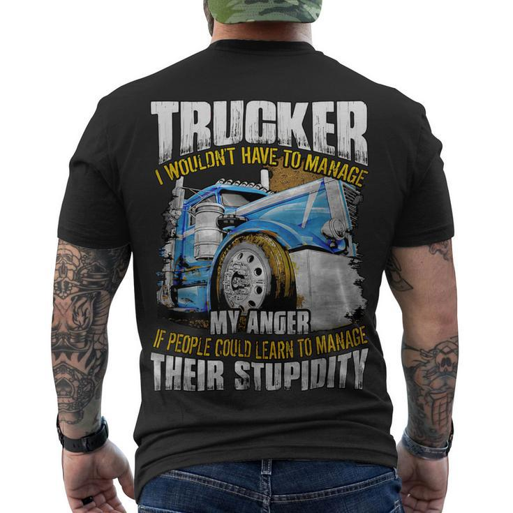 Trucker Trucker I Wouldnt Have To Manage My Anger Men's T-shirt Back Print
