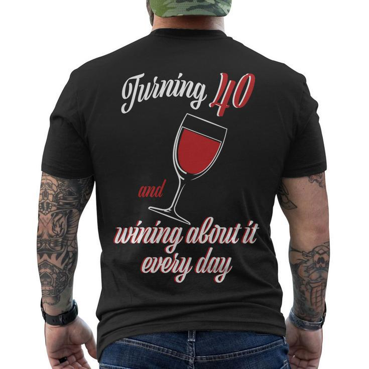 Turning 40 And Wining About It Everyday Tshirt Men's Crewneck Short Sleeve Back Print T-shirt