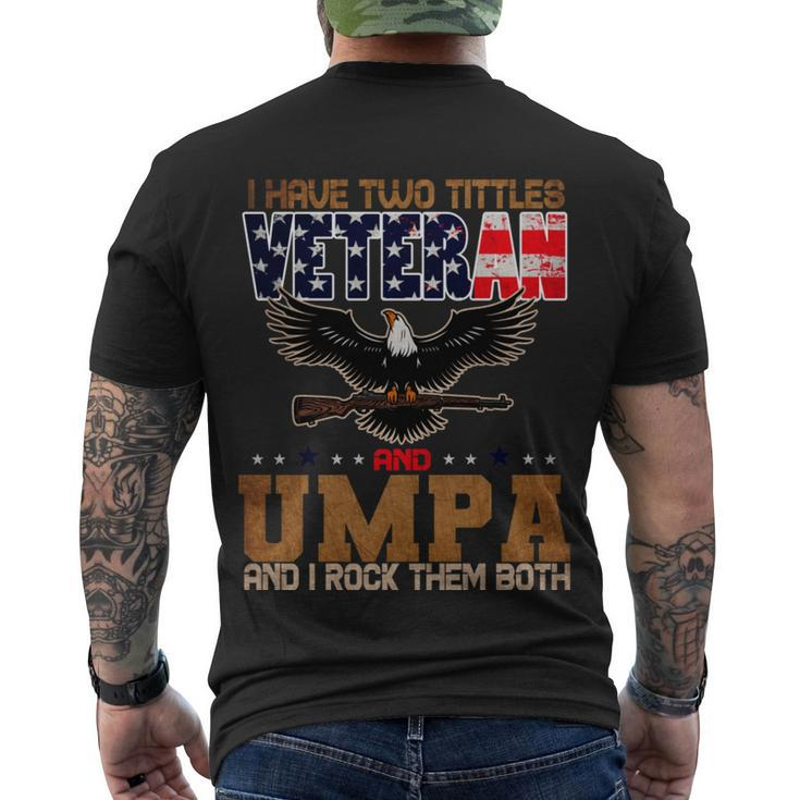 Veteran Gifts Us Army Veteran I Have Two Tittles Veteran And Umpa Men's Crewneck Short Sleeve Back Print T-shirt