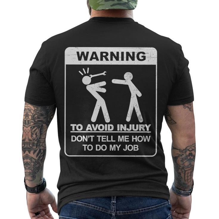 Warning To Avoid Injury Dont Tell Me How To Do My Job Tshirt Men's Crewneck Short Sleeve Back Print T-shirt