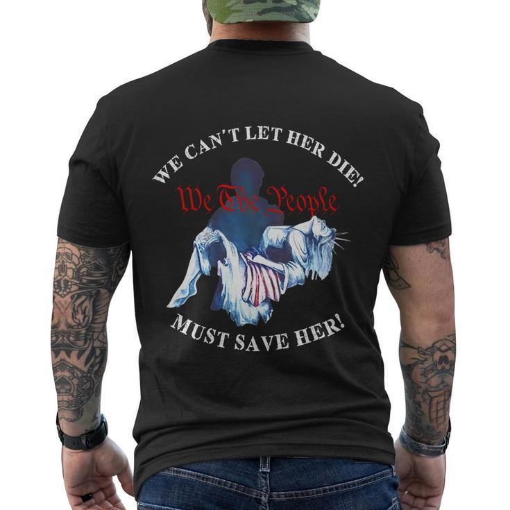 We Cant Let Her Die Must Save Her We The People Liberties Men's Crewneck Short Sleeve Back Print T-shirt
