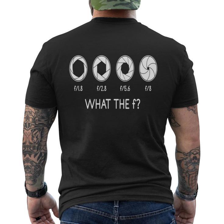 What The F Photography Photographer Photo Men's Crewneck Short Sleeve Back Print T-shirt