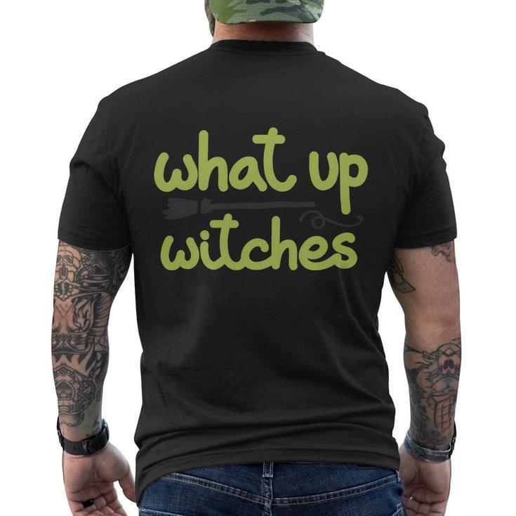 What Up Witches Broom Halloween Quote Men's Crewneck Short Sleeve Back Print T-shirt