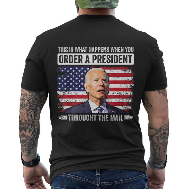 When You Order A President Through The Mail Funny Antibiden Men's Crewneck Short Sleeve Back Print T-shirt