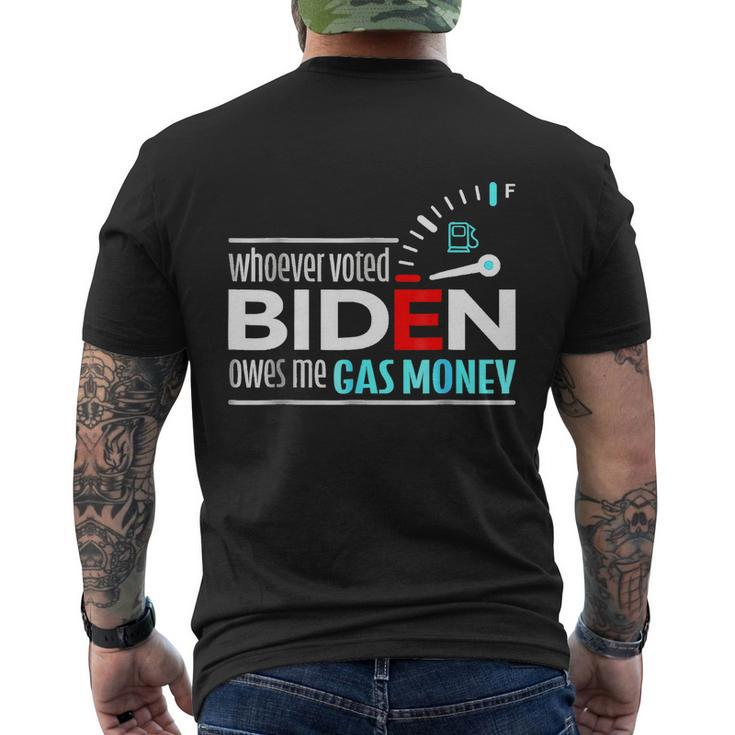 Whoever Voted Biden Owes Me Gas Money Anti Biden Tshirt Men's Crewneck Short Sleeve Back Print T-shirt