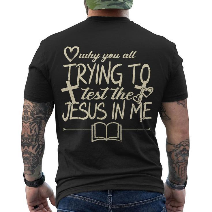 Why You All Trying To Test The Jesus In Me Men's Crewneck Short Sleeve Back Print T-shirt