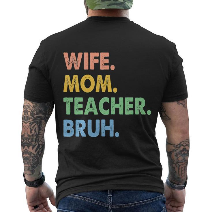 Wife Mom Teacher Bruh Funny Apparel Men's Crewneck Short Sleeve Back Print T-shirt