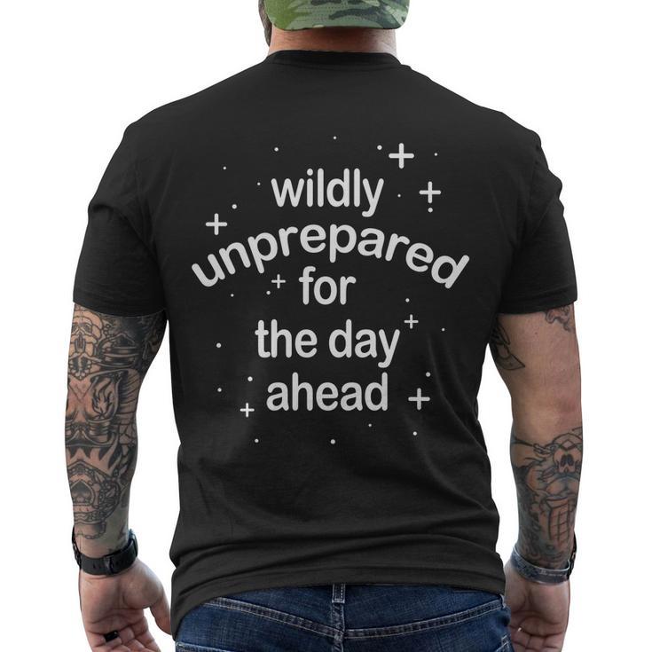 Wildly Unprepared For The Day Ahead Men's Crewneck Short Sleeve Back Print T-shirt