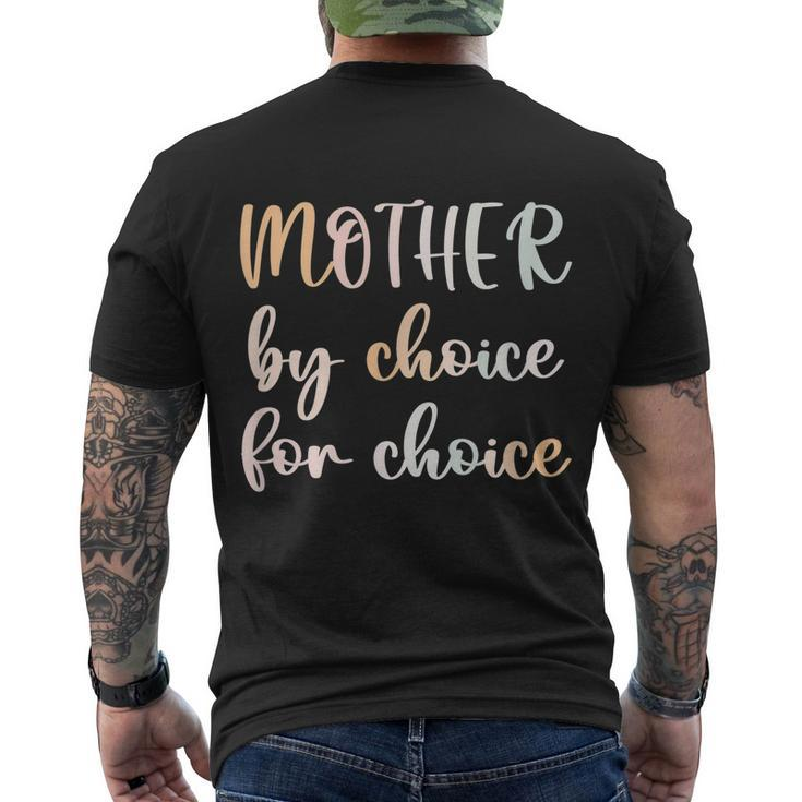 Women Pro Choice Feminist Rights Mother By Choice For Choice Men's Crewneck Short Sleeve Back Print T-shirt