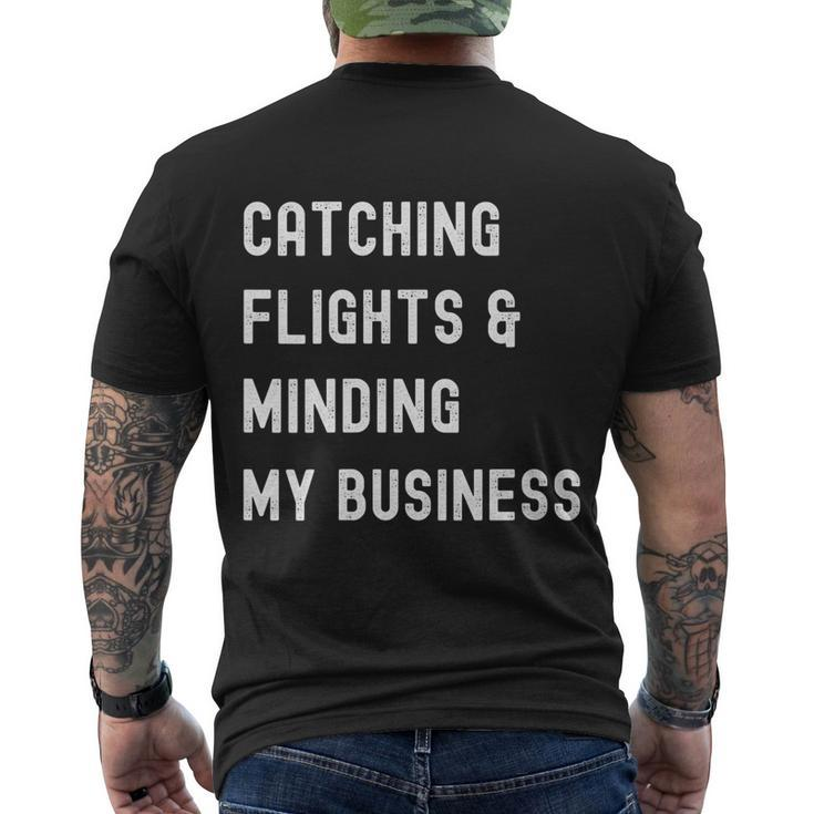 Womens Catching Flights And Minding My Business Men's Crewneck Short Sleeve Back Print T-shirt