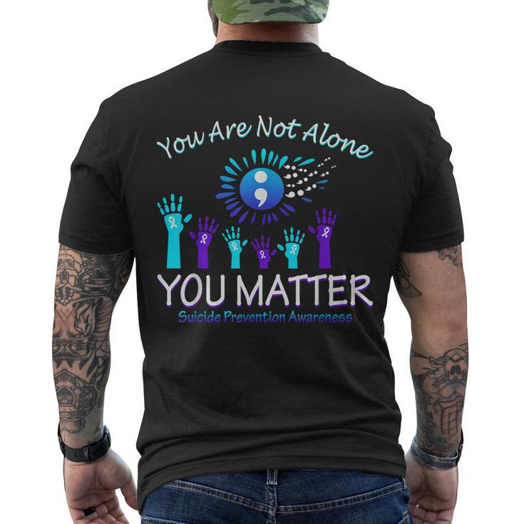 You Are Not Alone You Matter Suicide Prevention Awareness Men's Crewneck Short Sleeve Back Print T-shirt