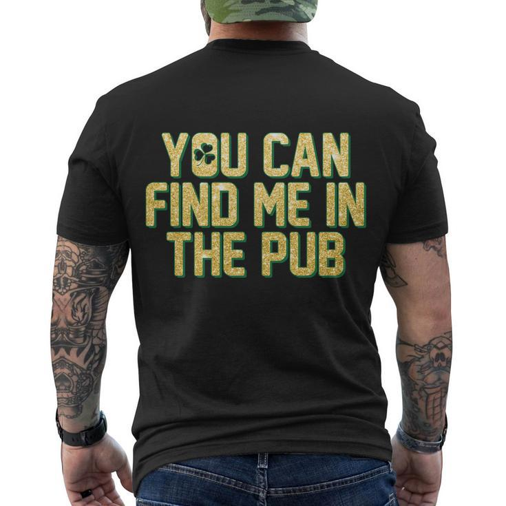 You Can Find Me In The Pub St Patricks Day Tshirt Men's Crewneck Short Sleeve Back Print T-shirt