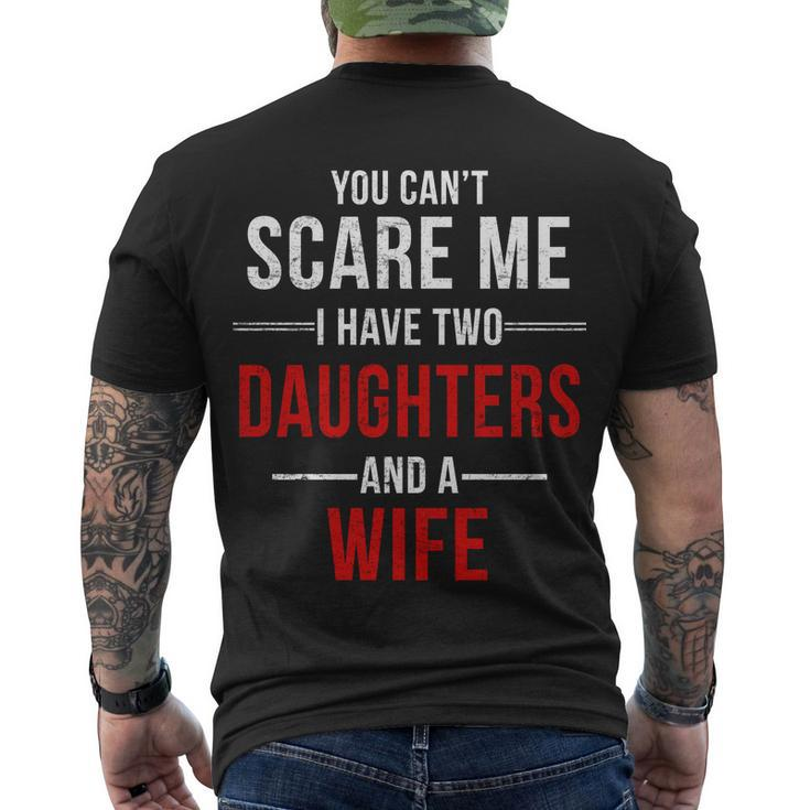 You Cant Scare Me I Have Two Daughters And A Wife Tshirt Men's Crewneck Short Sleeve Back Print T-shirt