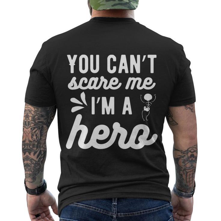 You Cant Scare Me Im A Hero Halloween Quote Men's Crewneck Short Sleeve Back Print T-shirt