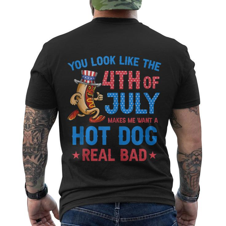 You Look Like 4Th Of July Makes Me Want A Hot Dog Real Bad V3 Men's Crewneck Short Sleeve Back Print T-shirt