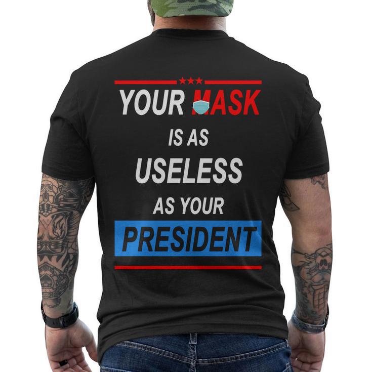 Your Mask Is As Useless As Your President V2 Men's Crewneck Short Sleeve Back Print T-shirt