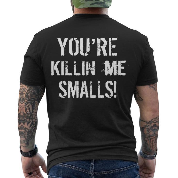 Youre Killin Me Smalls Men's Crewneck Short Sleeve Back Print T-shirt