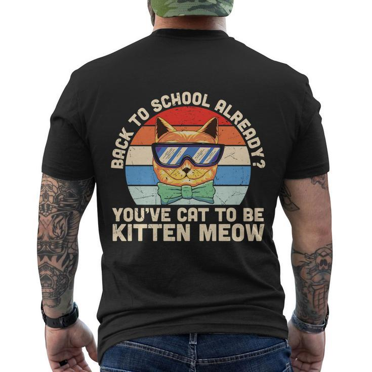 Youve Cat To Be Kitten Meow 1St Day Back To School Men's Crewneck Short Sleeve Back Print T-shirt