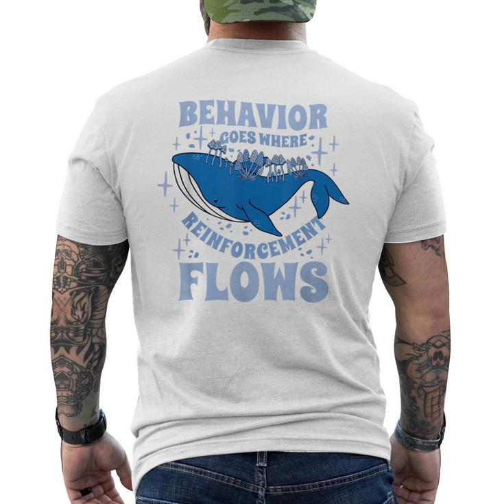 Behavior Goes Where Reinforcement Flows Behavior Analyst Men's T-shirt Back Print