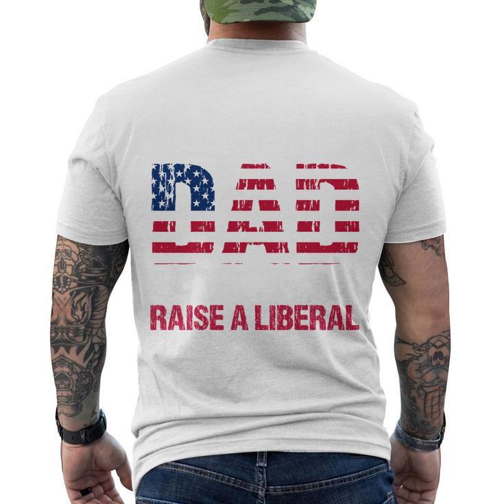 Conservative Dad Trying Not To Raise A Liberal Tshirt Men's Crewneck Short Sleeve Back Print T-shirt