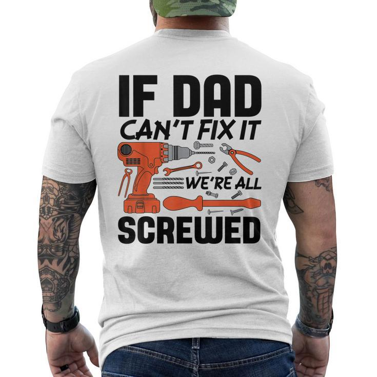 If Dad Cant Fix It Were All Screwed Mechanic Men's T-shirt Back Print