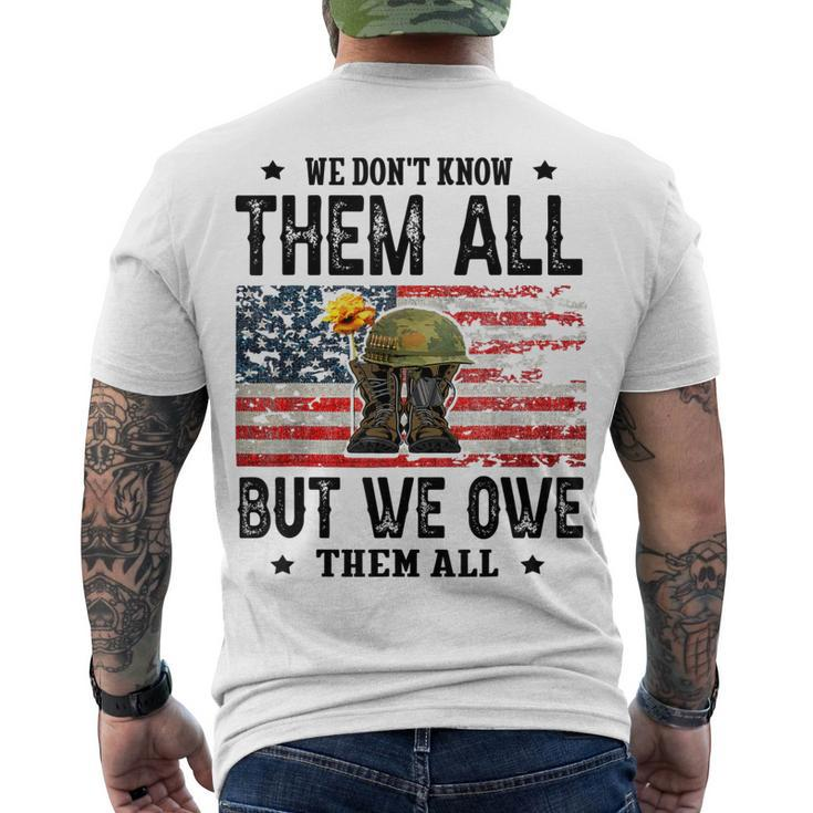 We Dont Know Them All But We Owe Them All Veterans Day Men's T-shirt Back Print