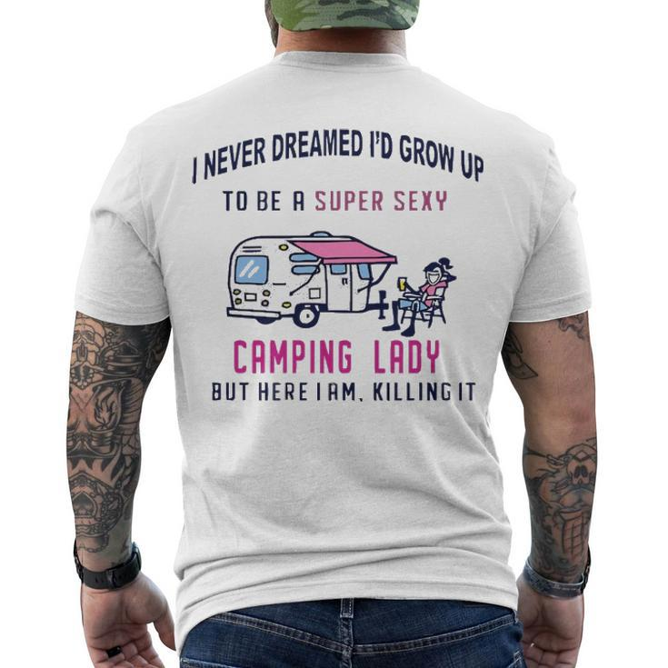 I Never Dreamed Id Grow Up To Be A Super Sexy Camping Lady Men's T-shirt Back Print