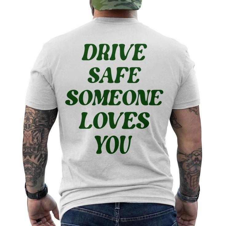 Drive Safe Someone Loves You Words On Back Aesthetic Clothes Men's T-shirt Back Print