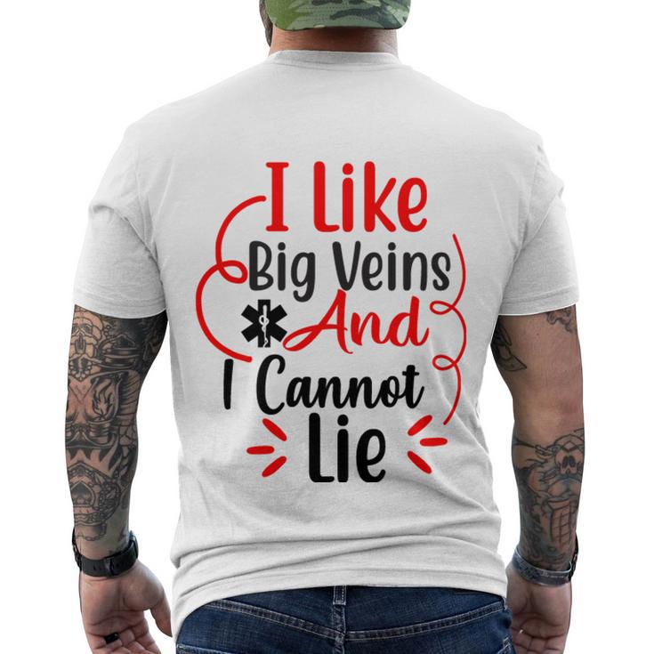 I Like Big Veins And I Cannot Lie Funny Nurse Gift Men's Crewneck Short Sleeve Back Print T-shirt