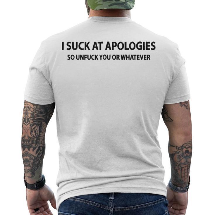 I Suck At Apologies V3 Men's Crewneck Short Sleeve Back Print T-shirt