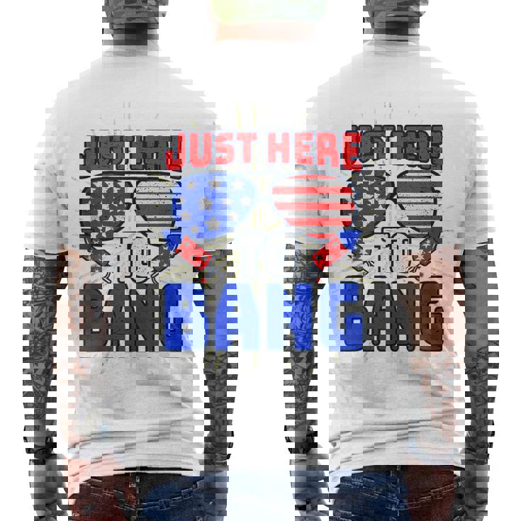 Im Just Here To Bang 4Th Of July Fireworks Fourth Of July Men's T-shirt Back Print