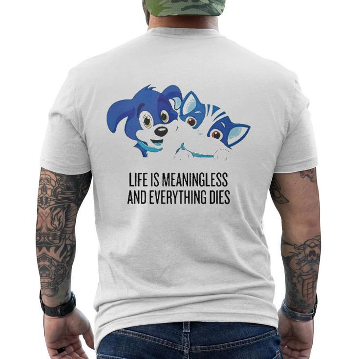 Life Is Meaningless And Everything Dies Men's Back Print T-shirt