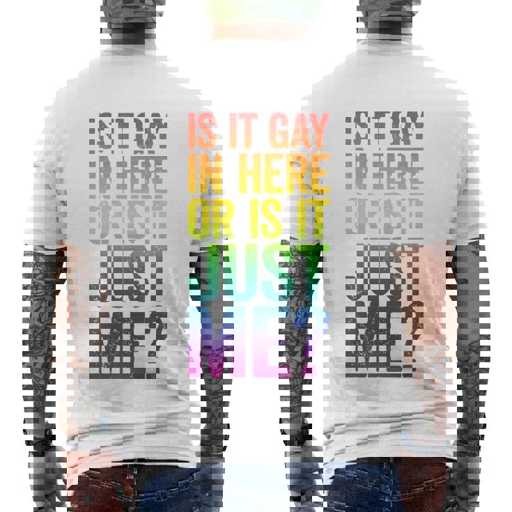Mens Is It Gay In Here Or Is It Just Me Lgbt Pride Men's Crewneck Short Sleeve Back Print T-shirt