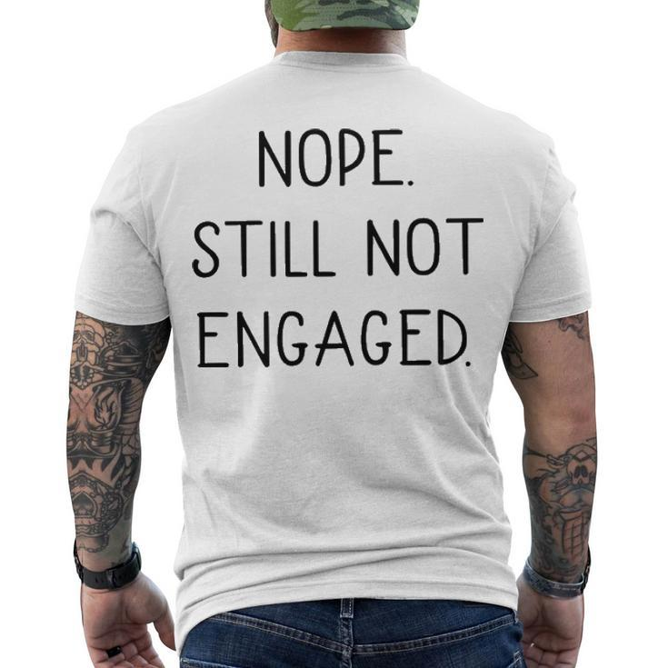 Nope Still Not Engaged V2 Men's Crewneck Short Sleeve Back Print T-shirt