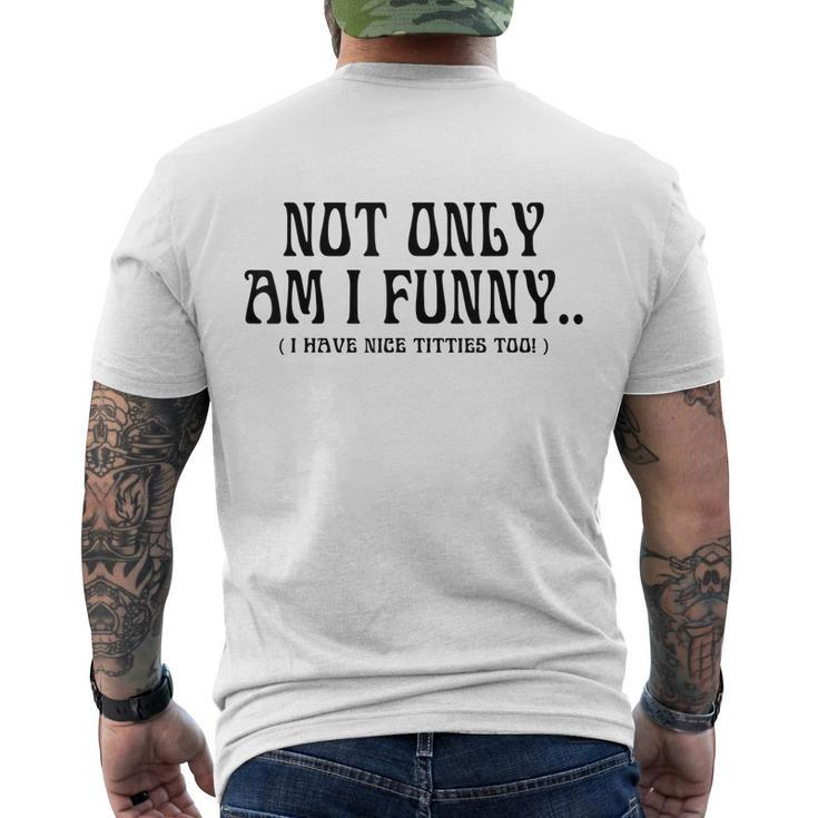 Not Only Am I I Have Nice Titties Too Men's T-shirt Back Print