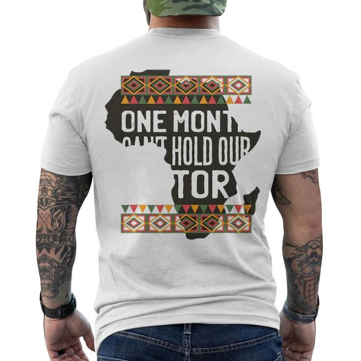 One Month Can Hold Our History Black History Month Men's T-shirt Back Print